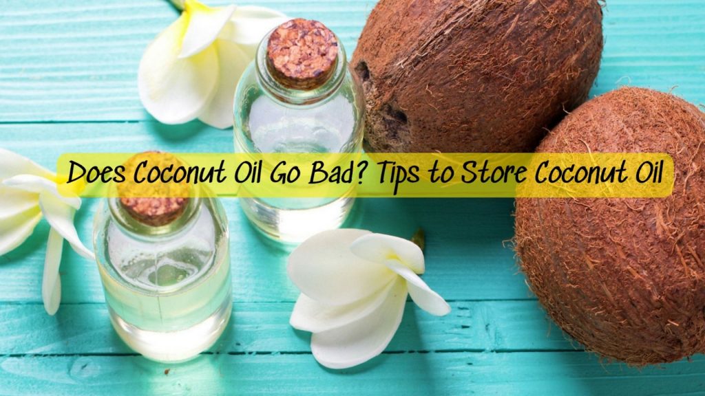 Does Coconut Oil Go Bad