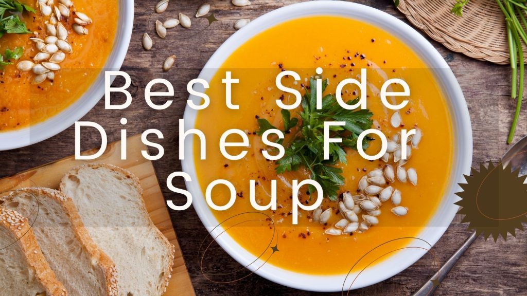 Best Side Dishes For Soup