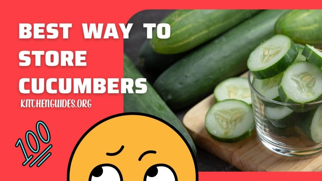 Best Way to Store Cucumbers