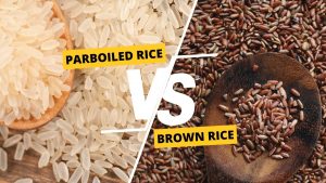 Parboiled Rice vs Brown Rice