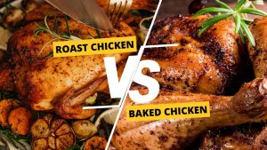 Roast vs Baked Chicken