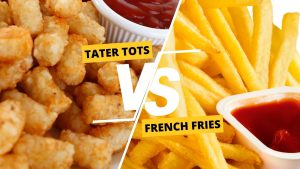 Tater Tots vs French Fries